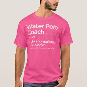 Camiseta Treinador de Pólo Aquático Definição Engraçada