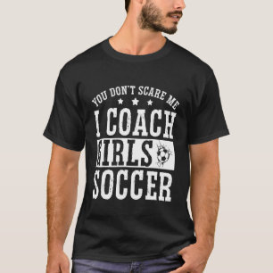 Camiseta Treinador de Soccer, não me assusta, treinador Gir
