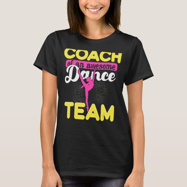 Camiseta Treinador De Uma Fantástica Equipe De Dança Treina (Frente)