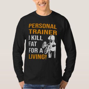 Camiseta Treinador pessoal Eu matar gordura para viver