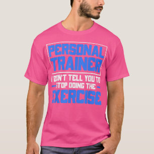 Camiseta Treinador Pessoal, Motivação do Exercício de Worko