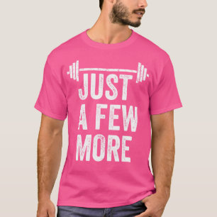 Camiseta Treinamento de Peso Apenas Mais Alguns Representan