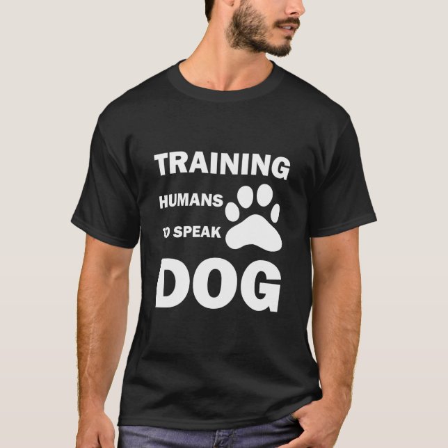 Camiseta Treinando Humanos Para Falar Cachorro, Treinador D (Frente)