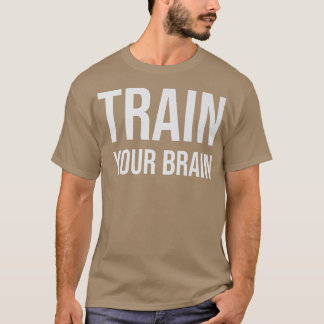 Camiseta Treinar seu cérebro Motivação para o empreendedor