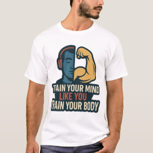 Camiseta Treinar Sua Mente Como Treinar Seu Corpo - Mental