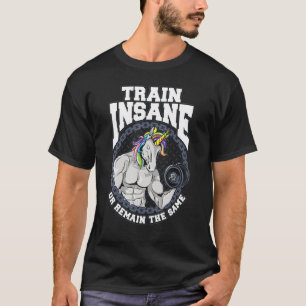 Camiseta Treine Insano Ou Permaneça O Mesmo Ginásio Unicórn