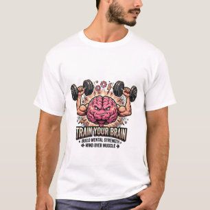 Camiseta Treine Seu Cérebro Mente Muscular Forte Sobre Músc