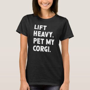 Camiseta Treino de Fitness Levantar Cachorro Pesado Corgi