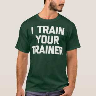 Camiseta Treino seu treinador, um legal treinamento engraça