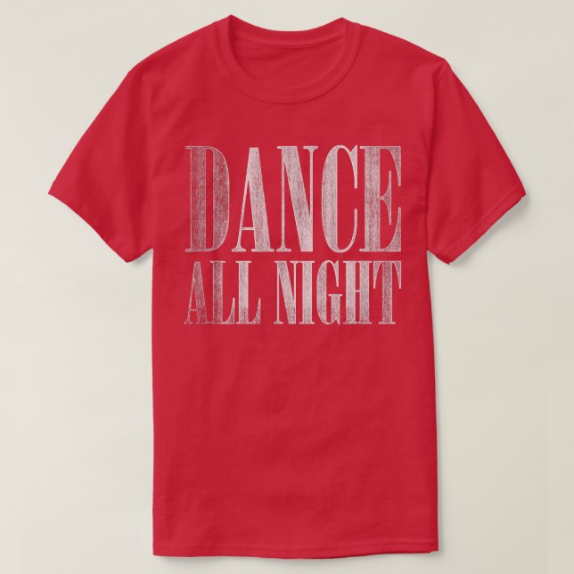 Camiseta Trendy Dance All Night Distressed  (Frente do Design)