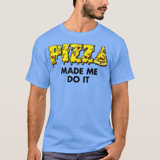 Camiseta Trendy Pizza Me Fez Fazer Isso Comida Humor Premiu