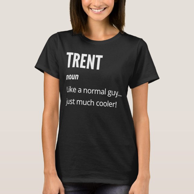 Camiseta Trent Noun como um normal muito mais legal (Frente)