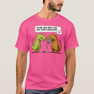 Camiseta TRex Dinossaur Dude Você Comeu O Último Unicórnio