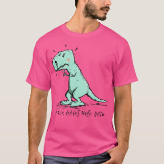 Camiseta TRex odeia o cabelo do nariz