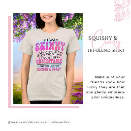 Camiseta Tri-Blend Squishy e Louca