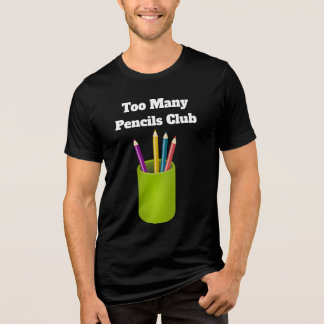 Camiseta Tri-Blend Too Many Pencils Club
