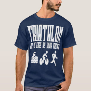 Camiseta Triathlon Não É Tão Fácil Quanto Sua Mãe