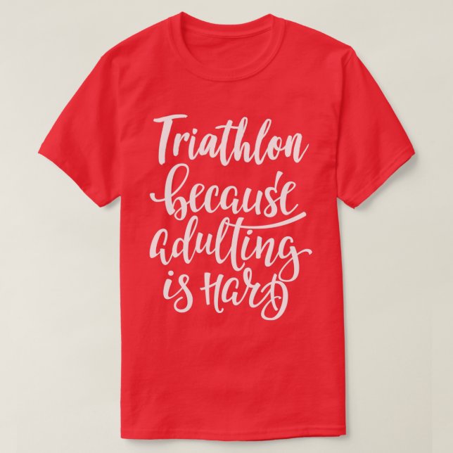 Camiseta Triathlon Porque Adultar É Duro (Frente do Design)