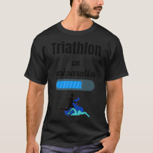 Camiseta triathlon t em preparação presente de humor Mais i