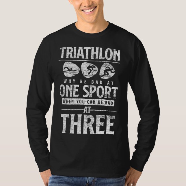 Camiseta Triatleta Engraçado Por Que Ser Mau Num Triatlo Es (Frente)
