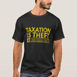 Camiseta Tributação é roubo da preservação da riqueza liber