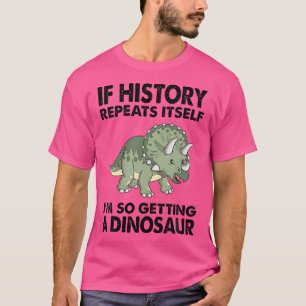 Camiseta Tricerátops Se A História Repetir, Vou Pegar Uma G