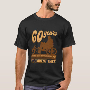 Camiseta Triciclo Reclinado 60 Anos E Eu Ainda Sou Incrível