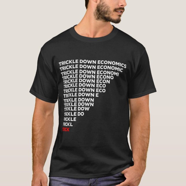 Camiseta Trickle Down Economics  (Frente)