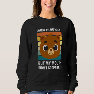 Camiseta Tried to be nice my mouth didn't Sarcastic Bear