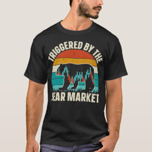 Camiseta Triggered By The Bear Market