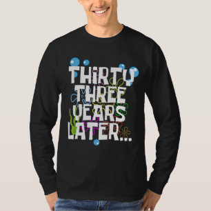 Camiseta Trinta E Três Anos Depois, 33º Aniversário Engraça