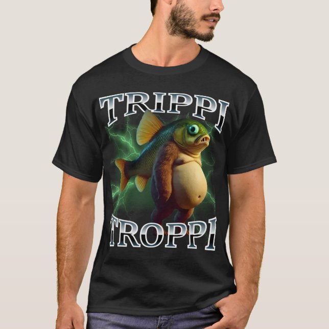 Camiseta Trippi Troppi Meme Italiano Surrealista  (Frente)
