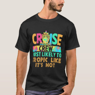 Camiseta Tripulação de Cruzeiro de Férias Mais Propensa a G
