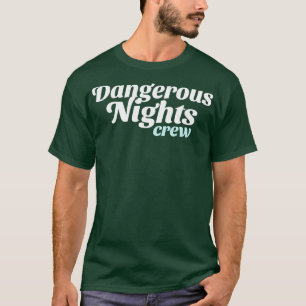 Camiseta Tripulação de Noites Perigosa
