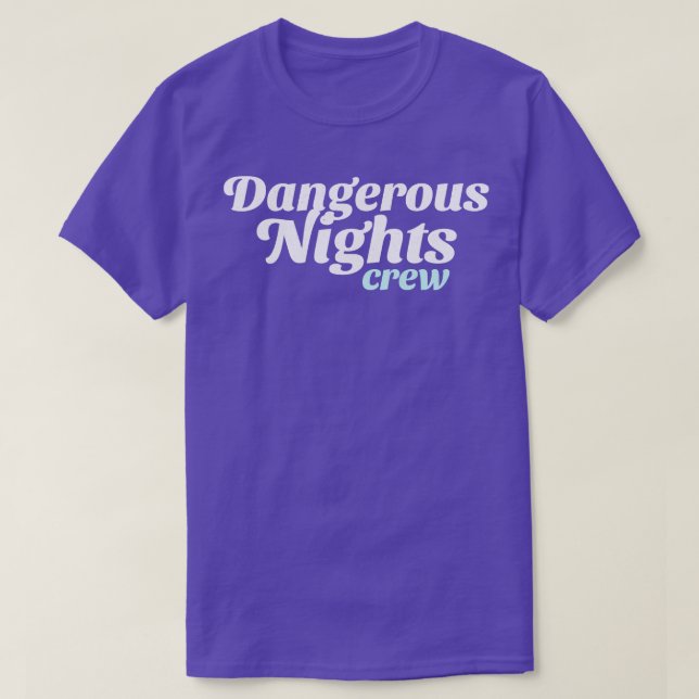 Camiseta Tripulação de Noites Perigosa (Frente do Design)