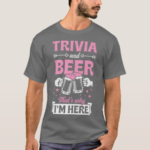 Camiseta Trivia e Beer É por isso que estou aqui, Engraçado