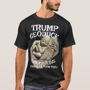 Camiseta Trmp Geoduck Eunucos Jesus Republicano Festa de Ur