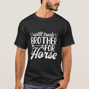 Camiseta Trocará Irmão Por Cavalo