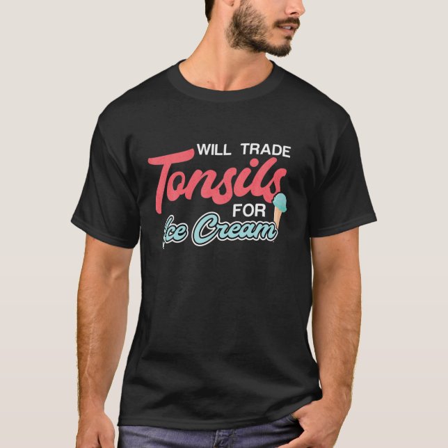 Camiseta Trocará Tonsils Para A Tonsillectomia Do Sorvete (Frente)