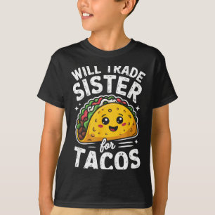 Camiseta Trocarei irmã por tacos meninas meninos crianças c