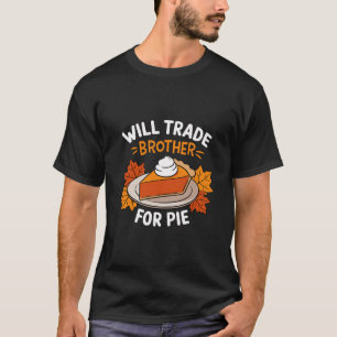 Camiseta Trocarei Irmão Por Torta Família Divertida De Ação