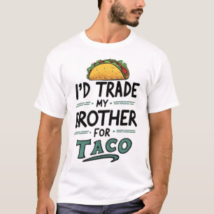 Camiseta Trocaria Meu Irmão Por Um Taco Cinco De Mayo