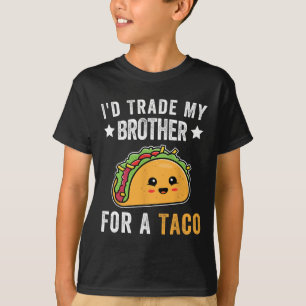 Camiseta Trocaria Meu Irmão Por Um Taco Engraçado Cinco