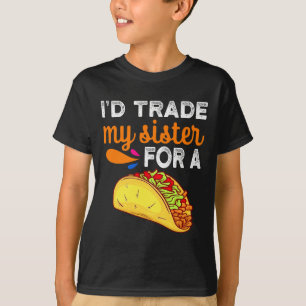 Camiseta Trocaria Minha Irmã Por Um Taco Divertido Cinco De