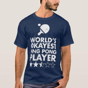 Camiseta Troféu de jogador de pong do Okayest Ping