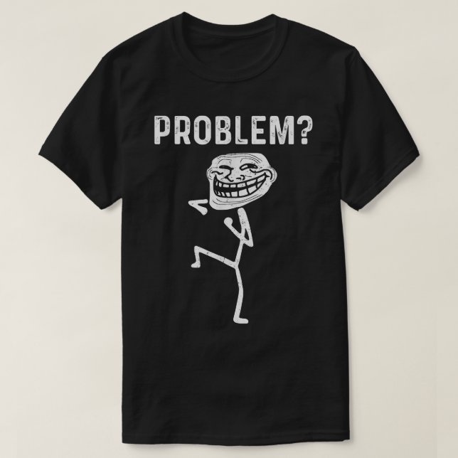 Camiseta Troll Face Problem Funny  (Frente do Design)