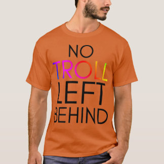 Camiseta TrollsInspired No Troll Left Behind