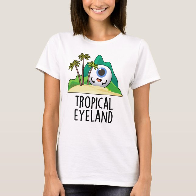Camiseta Tropical Eye-land Funny Island Pun (Frente)