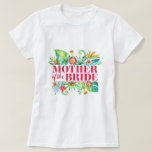 Camiseta Tropical | Mãe do Casamento de Destino da Noiva<br><div class="desc">A design apresenta um design floral de aquarela moderno com folhas e flores tropicais.</div>
