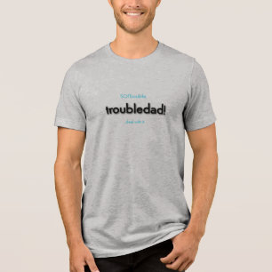 Camiseta troubledad!